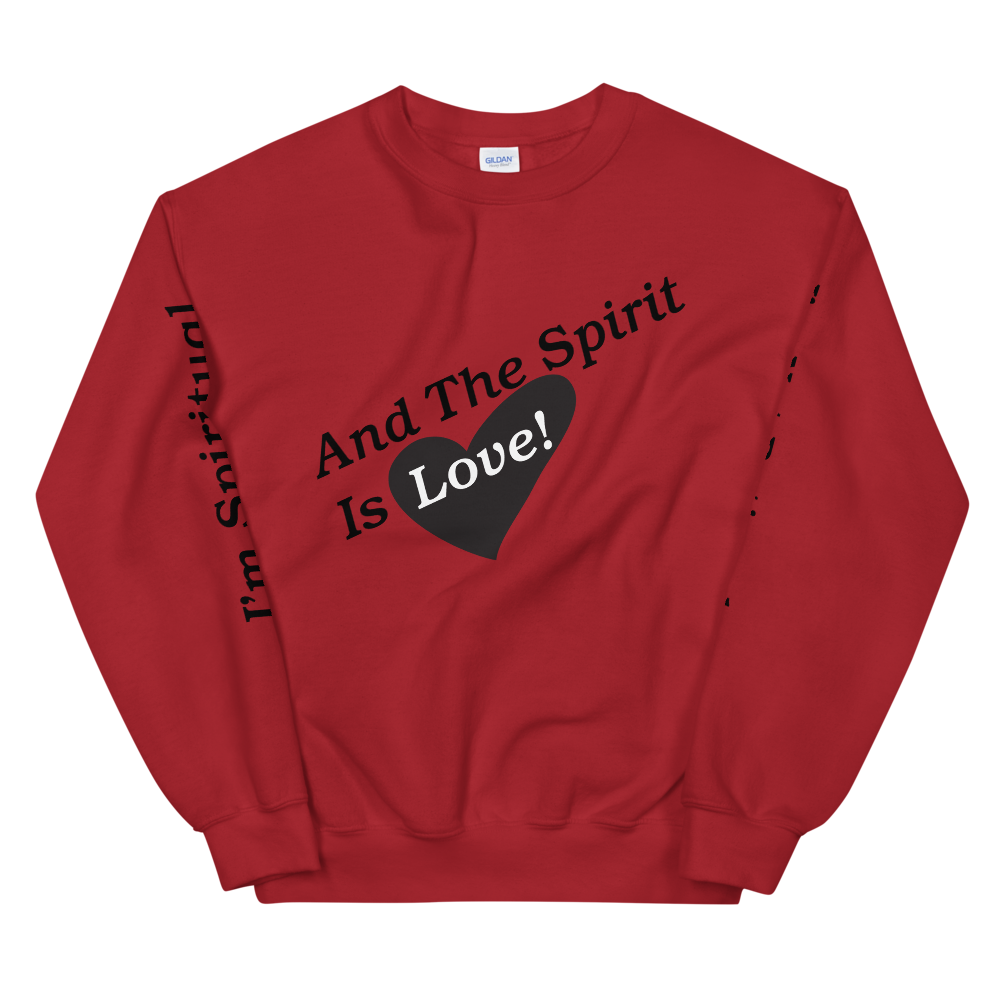 THE SPIRIT IS LOVE Sweatshirt