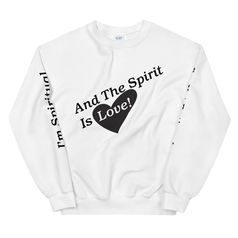 THE SPIRIT IS LOVE Sweatshirt
