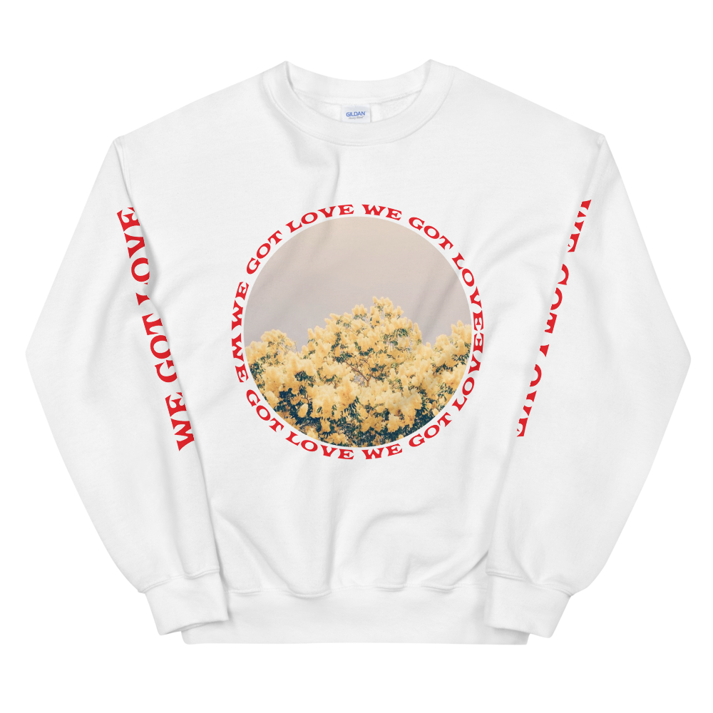 WE GOT LOVE Sweatshirt