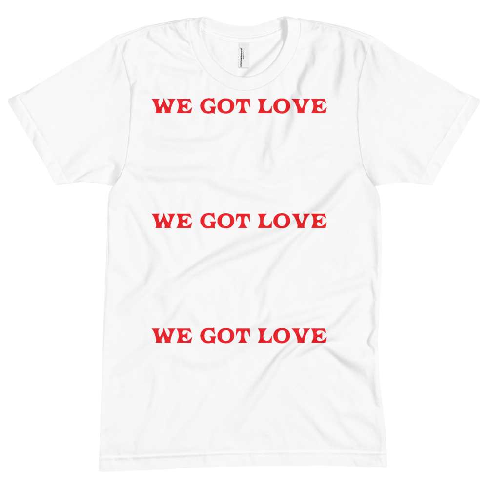 WE GOT LOVE Short sleeve soft t-shirt