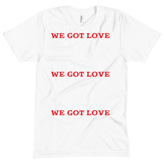 WE GOT LOVE Short sleeve soft t-shirt