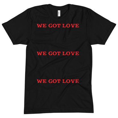 WE GOT LOVE Short sleeve soft t-shirt