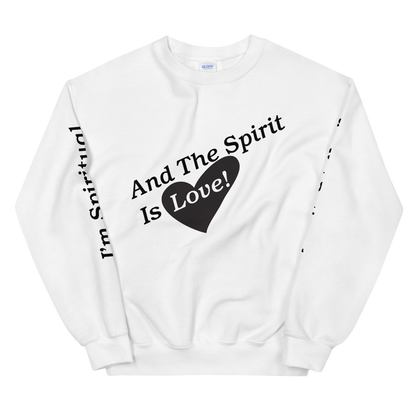 THE SPIRIT IS LOVE Sweatshirt